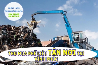 Thu mua phế liệu tận nơi tại Vĩnh Phúc