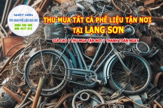 Thu mua phế liệu tận nơi tại Lạng Sơn