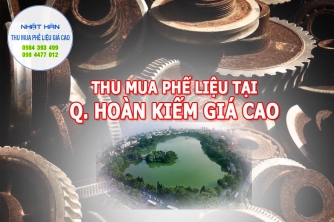 Thu mua phế liệu tại Hoàn Kiếm giá cao